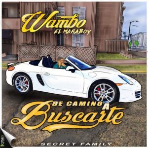Wambo El Mafiaboy - De Camino A Buscarte
