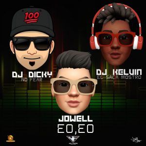 Jowell Ft. DJ Dicky, DJ Kelvin - Eo, Eo