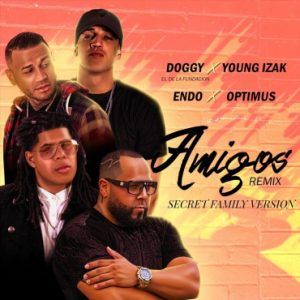 Doggy Ft. Endo, Optimus, Young Izak - Amigos Remix