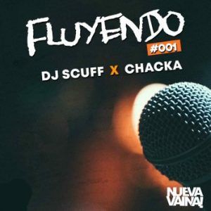 DJ Scuff Ft. Chacka - Fluyendo #001