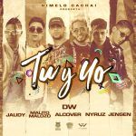 DW Ft. Malito Malozo, Jaudy, Dimelo Cachai, Alcover, Nyruz, Jensen - Tu Y Yo