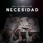Lefty Sm, Santa Fe Klan - Necesidad 2020