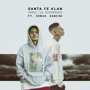 Santa Fe Klan Ft. Jonas Sanche - Perdí La Esperanza