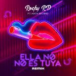Rochy RD Ft. Nata Record - Ella No Es Tuya Remix