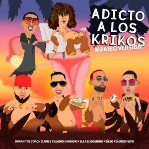Duran The Coach Ft. Ñengo Flow, Ñejo, Jon Z, Ele A El Dominio, Eladio Carrión - Adicto A Los Krikos, Mambo Versión