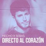 Sebastián Yatra - Hecho x Sebas Directo Al Corazón (EP) 2021