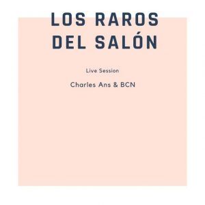 Charles Ans - Los Raros del Salón (Live Session) 2021
