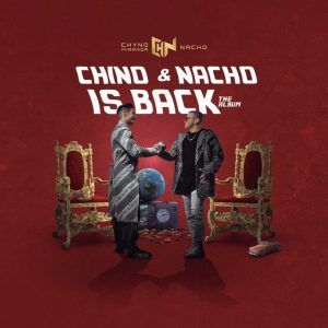 Nacho, Chyno Miranda - Chino Y Nacho Is Back 2021