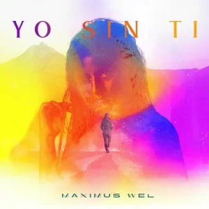 Maximus Wel - Yo Sin Ti