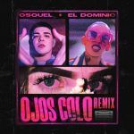 Osquel, Ele A El Dominio - Ojos Colo Remix
