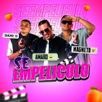 Amaro, Dani, Magneto - Se Empeliculo