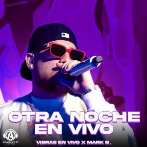 Mark B, Claudio Armando Rivera Ortiz, William Junior Walther - Me La Subo En Vivo