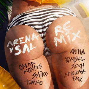 Omar Montes, Saiko, Tuvao, Anitta, Yandel, Sech, Lit Killah, FMK - Arena Y Sal Remix