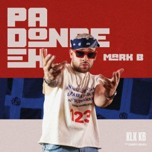 Mark B - Pa Dónde Eh