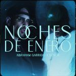 Abraham Garrido, Scrop, Genio The Producer - Noches De Enero