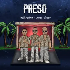 Crissin, Leonso, Kartel Montana - Preso