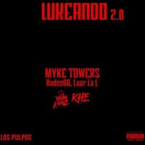 Hades 66, Luar La L, Myke Towers - Lukeando 2.0