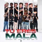 Alero Soy, Neutro Shorty, Noriel, Jeeiph, Eguita, César, Yoni, The House Music - Tu Eres Mala Remix