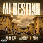 White Bear, Yomo, Almighty - MI DESTINO